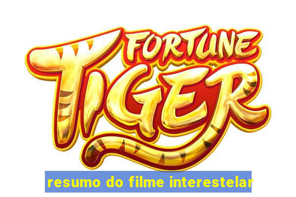 resumo do filme interestelar